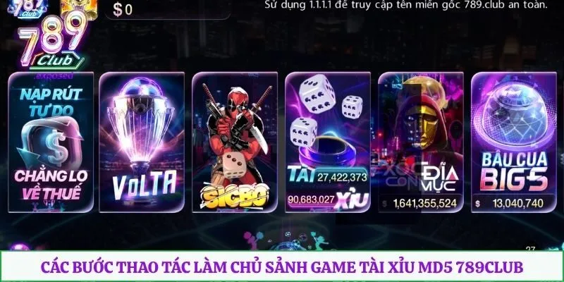 Các bước thao tác làm chủ sảnh game tài xỉu MD5 789club