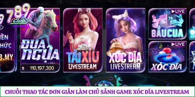 Chuỗi thao tác đơn giản làm chủ sảnh game xóc đĩa livestream  