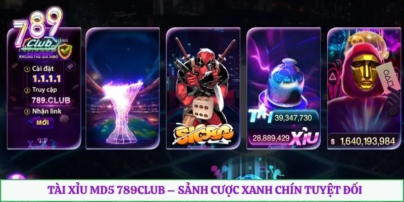 Tài Xỉu MD5 789club – Sảnh Cược Xanh Chín Tuyệt Đối