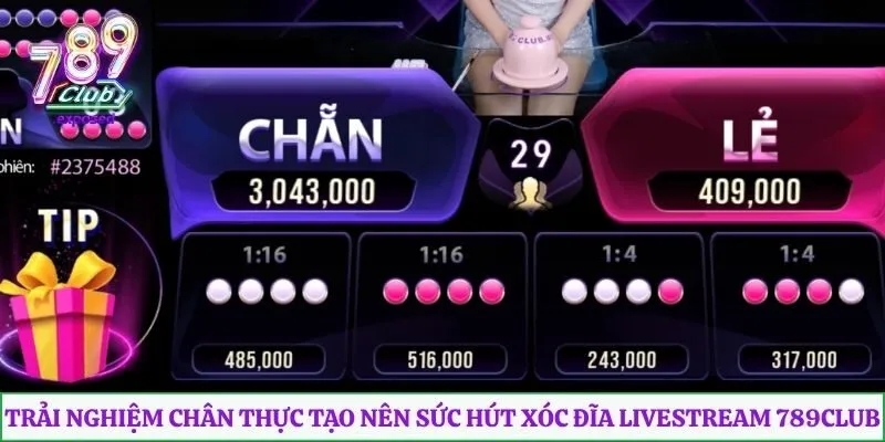 Trải nghiệm chân thực tạo nên sức hút xóc đĩa livestream 789club